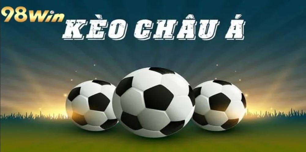 Kèo châu Á 98win chấp 3/4 dễ nhận định