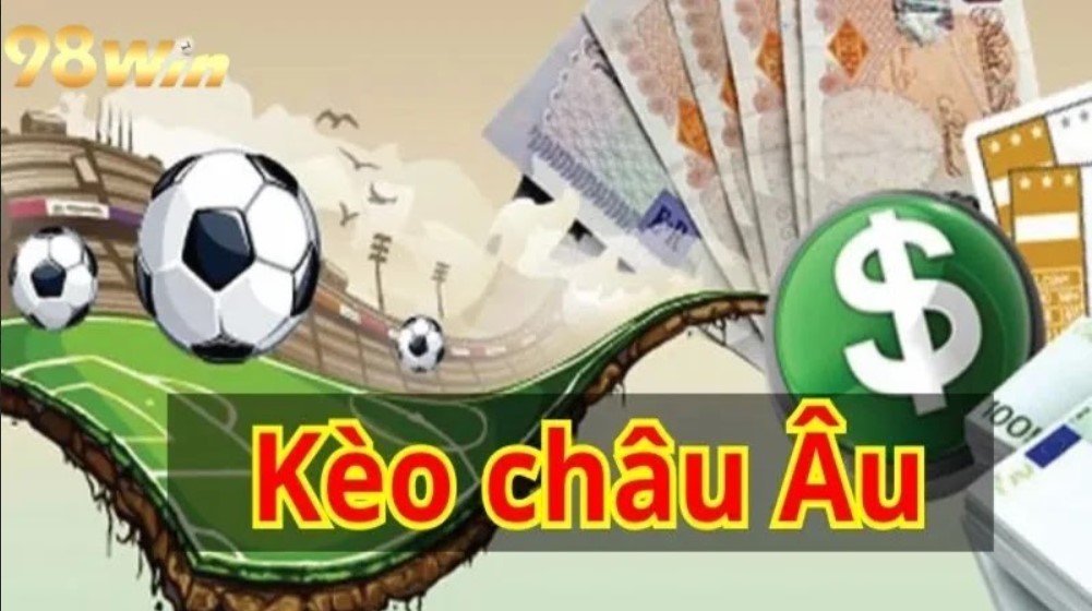 Tham khảo cách đọc kèo châu Âu 98win chuẩn nhất